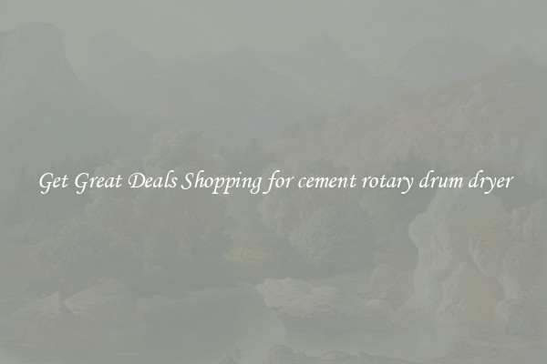 Get Great Deals Shopping for cement rotary drum dryer