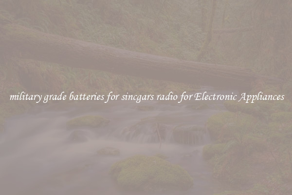 military grade batteries for sincgars radio for Electronic Appliances