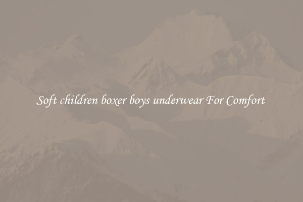 Soft children boxer boys underwear For Comfort 