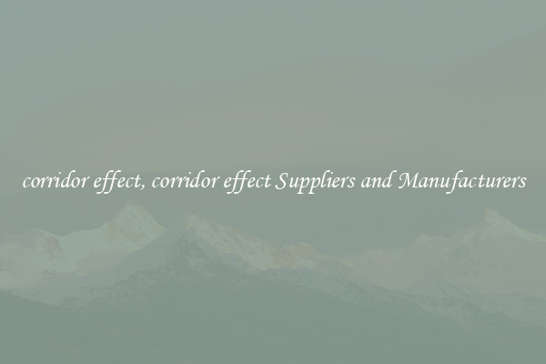 corridor effect, corridor effect Suppliers and Manufacturers
