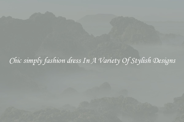 Chic simply fashion dress In A Variety Of Stylish Designs