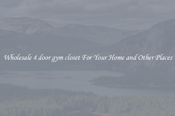 Wholesale 4 door gym closet For Your Home and Other Places