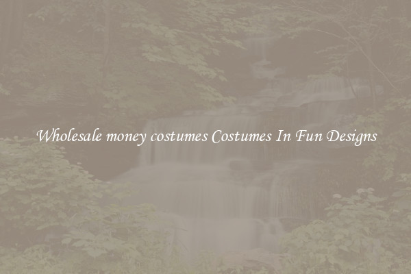 Wholesale money costumes Costumes In Fun Designs