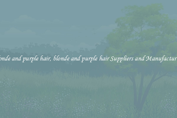blonde and purple hair, blonde and purple hair Suppliers and Manufacturers