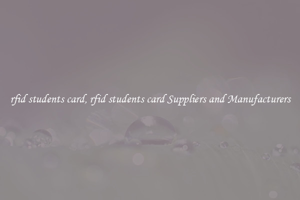 rfid students card, rfid students card Suppliers and Manufacturers