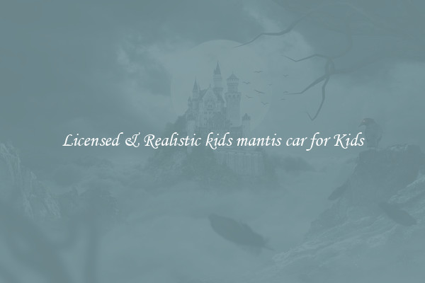 Licensed & Realistic kids mantis car for Kids