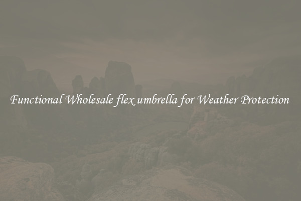 Functional Wholesale flex umbrella for Weather Protection 