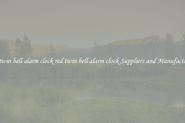 red twin bell alarm clock red twin bell alarm clock Suppliers and Manufacturers