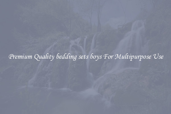 Premium Quality bedding sets boys For Multipurpose Use