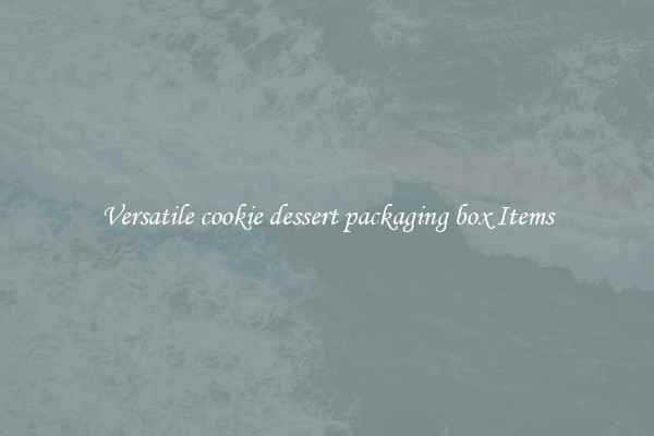 Versatile cookie dessert packaging box Items