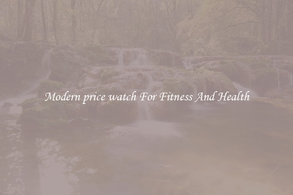 Modern price watch For Fitness And Health