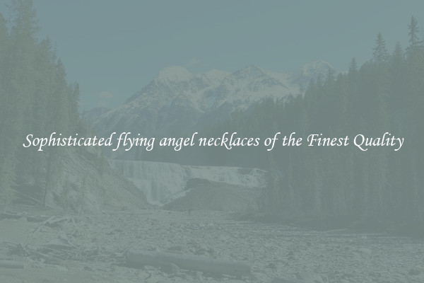 Sophisticated flying angel necklaces of the Finest Quality