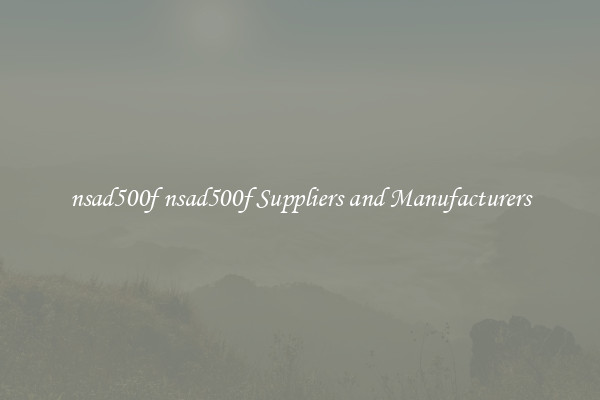 nsad500f nsad500f Suppliers and Manufacturers