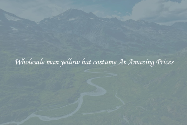 Wholesale man yellow hat costume At Amazing Prices