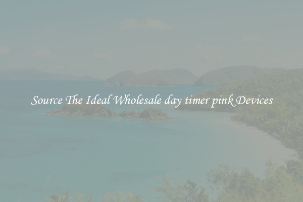 Source The Ideal Wholesale day timer pink Devices