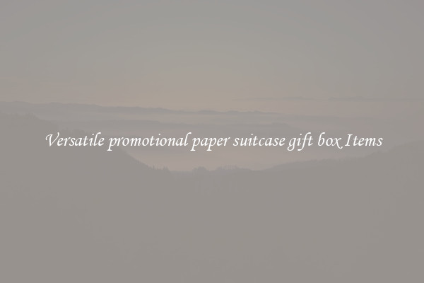 Versatile promotional paper suitcase gift box Items