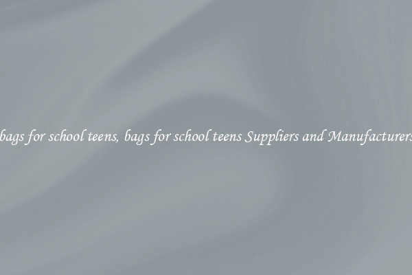 bags for school teens, bags for school teens Suppliers and Manufacturers